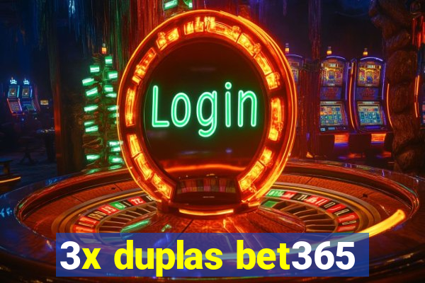 3x duplas bet365